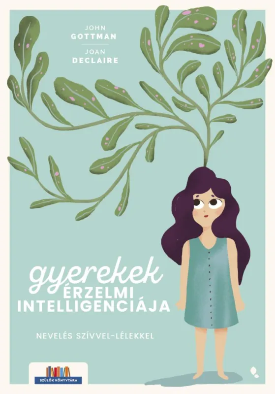 Kiárusítás Gyerekek érzelmi intelligenciája - Nevelés szívvel-lélekkel
