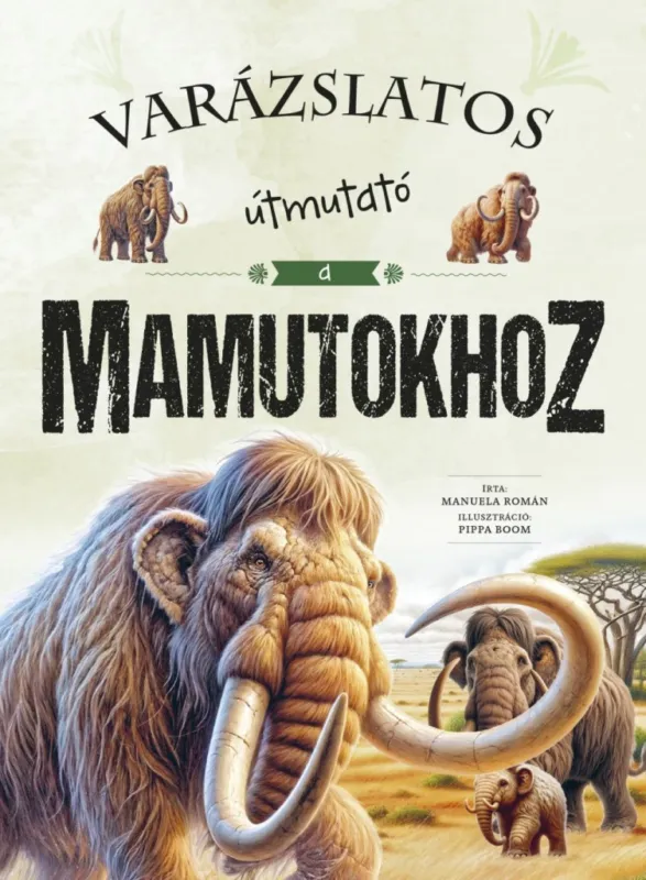 Akció Varázslatos útmutató a mamutokhoz