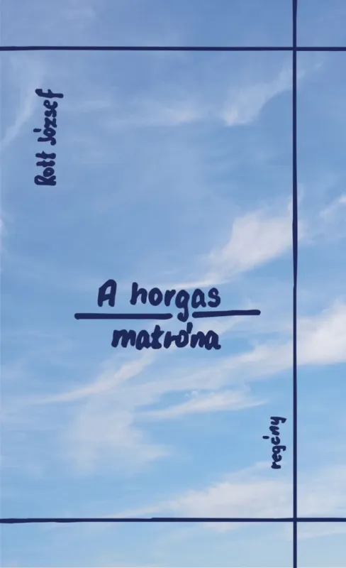 Vedd meg most A horgas matróna