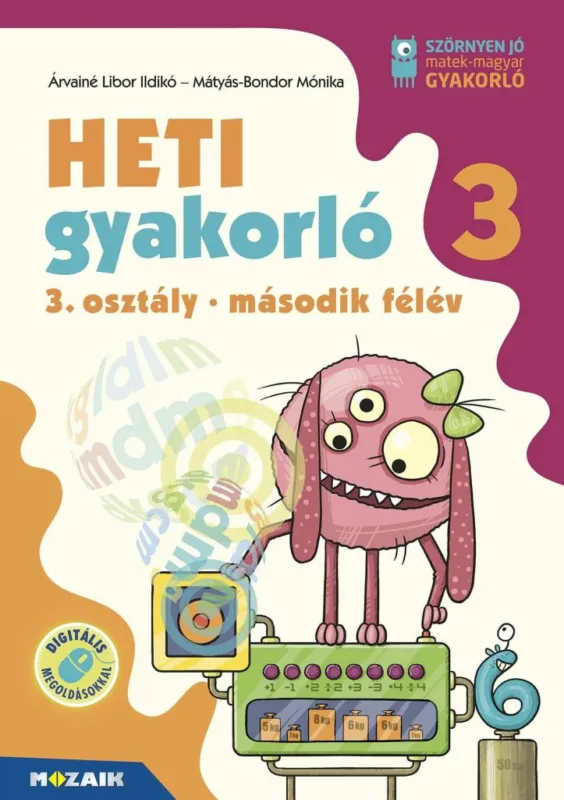 Utolsó esély Heti gyakorló 3. osztály II. félév - Matematika, magyar és környezetismeret feladatok - MS-1136