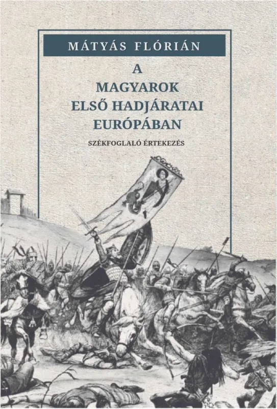 A magyarok első hadjáratai Európában Korlátozott ajánlat
