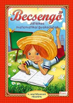 Becsengő - Játékos matematikai gyakorlatok - 4. osztályosok részére Gyors szállítás