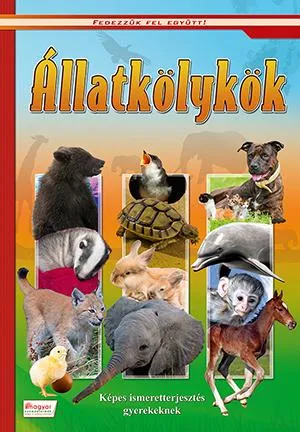 Exkluzív ajánlat Állatkölykök - Képes ismeretterjesztés gyerekeknek - Fedezzük fel!