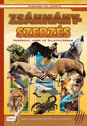 Árengedmény Zsákmányszerzés - Vadászat, harc az állatvilágban - Fedezzük fel együtt!