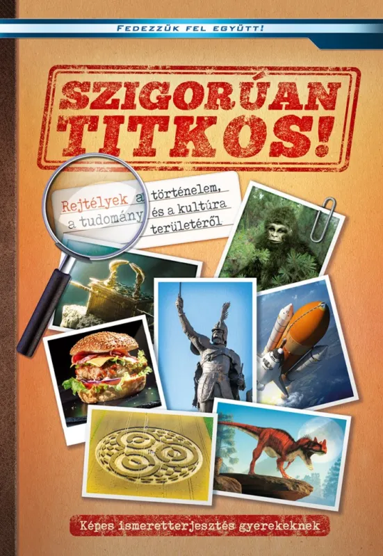 Szigorúan titkos - Képes ismeretterjesztés gyerekeknek - Fedezzük fel együtt! Népszerű