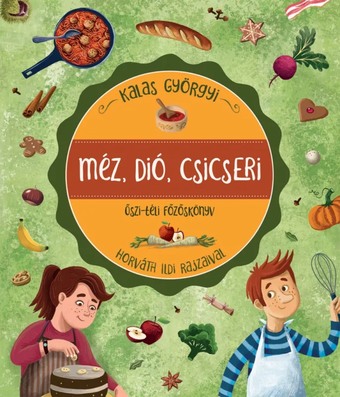 Azonnal elérhető Méz, dió, csicseri - Őszi-téli főzöskönyv