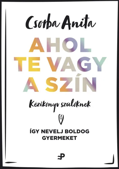 Biztonságos fizetés Ahol te vagy a szín - Kézikönyv szülőknek - Így nevelj boldog gyermeket