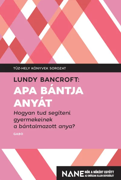 Apa bántja anyát - Hogyan tud segíteni gyerekeinek a bántalmazott anya? Biztonságos fizetés