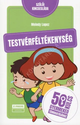Testvérféltékenység - 50 kulcs gyermeked támogatásához Árcsökkenés