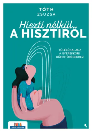 Hiszti nélkül a hisztiről Akciós ár