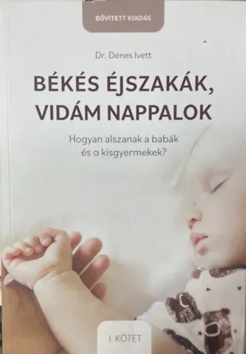 Legnépszerűbb Békés éjszakák, vidám nappalok I. - Hogyan alszanak a babák és a kisgyermekek?