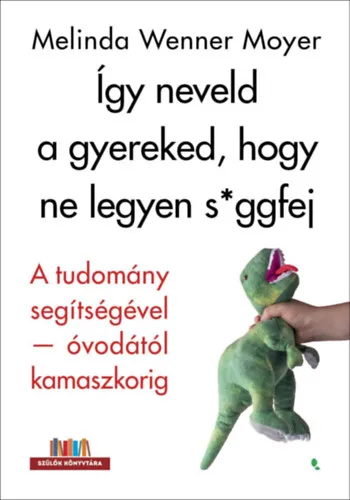 Kiárusítás Így neveld a gyereked, hogy ne legyen s-ggfej