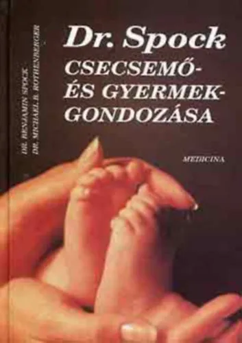 Dr. Spock csecsemő- és gyermekgondozása Korlátozott ajánlat