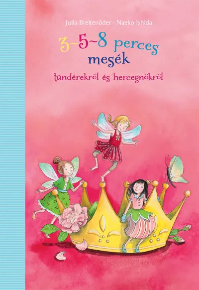 Exkluzív ajánlat 3-5-8 perces mesék tündérekről és hercegnőkről
