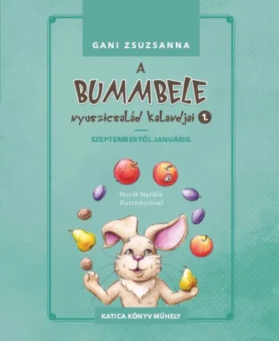 Szuper akció A Bummbele nyuszicsalád kalandjai 1. - Szeptembertől januárig