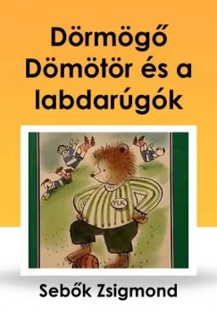 Dörmögő Dömötör és a labdarúgók Vásárlói kedvenc