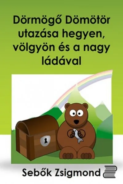 Alacsony ár Dörmögő Dömötör utazása hegyen, völgyön és a nagy ládával