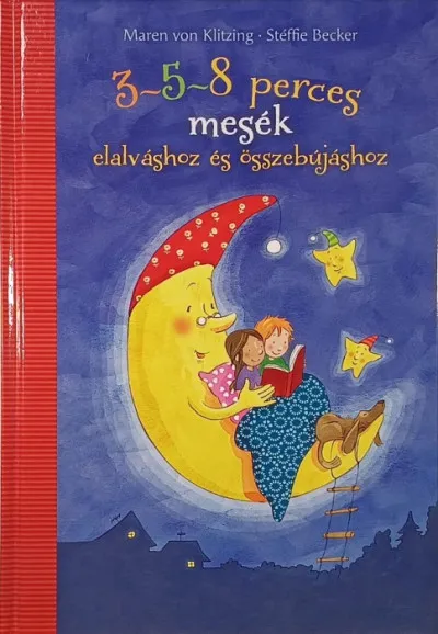 3-5-8 perces mesék elalváshoz és összebújáshoz Legjobb ár