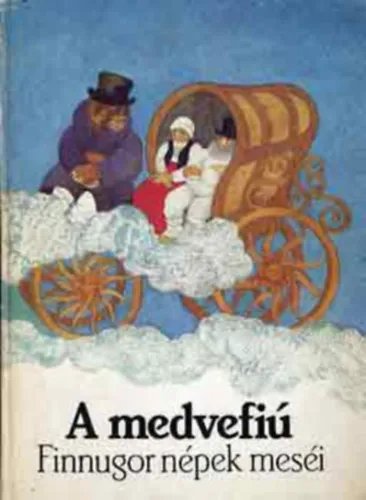 Biztonságos fizetés A medvefiú - FINNUGOR NÉPEK MESÉI (Urai Erika rajzaival)