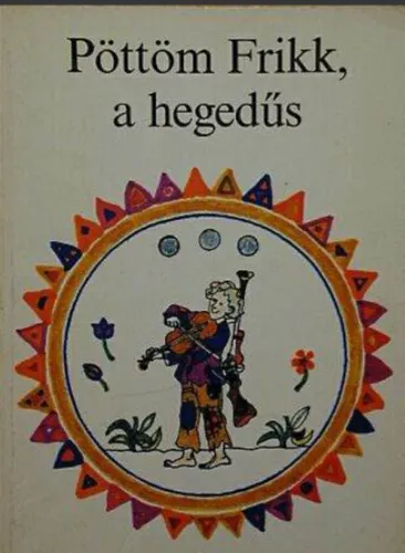 Pöttöm Frikk, a hegedűs Alacsony ár