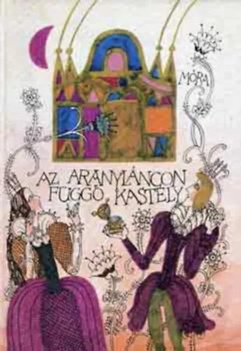 Az aranyláncon függő kastély (francia, olasz, portugál, spanyol mesék)- Népek meséi Akció