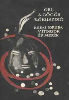 Obi, a gőgös kókuszdió (Kubai joruba mítoszok és mesék) - Népek meséi - sorozat Kedvezmény