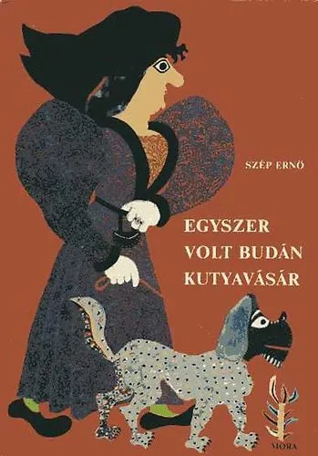 Azonnali szállítás Egyszer volt Budán kutyavásár (magyar népmesék)