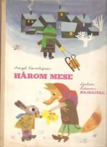 Csak ma Három mese - (Az édesanya könnye-A meleg kesztyű-A farkas és a hét gida