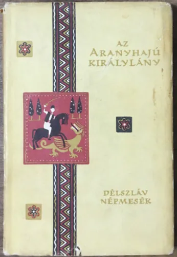 Bestseller Az aranyhajú királylány -Délszláv népmesék