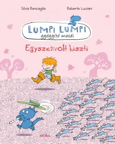 Akciós ár Egyszervolt hiszti - Lumpi Lumpi gyógyító meséi