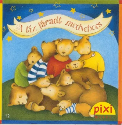 Kiárusítás A tíz fáradt medvebocs - Pixi mesél 12.
