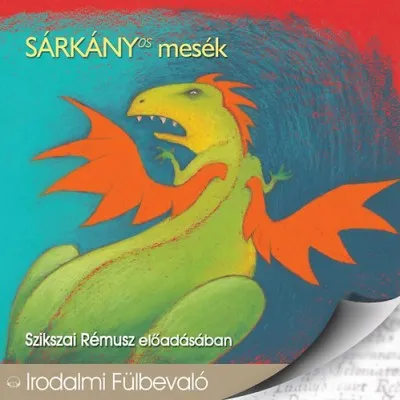 Sárkányos mesék - Hangoskönyv - Szikszai Rémusz előadásában Expressz szállítás