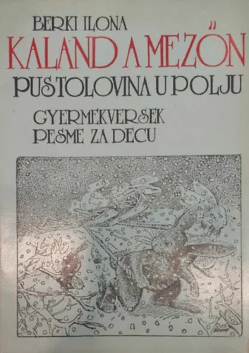 Kaland a mezőn - Pustolovina u polju (kétnyelvű gyermekversek) Expressz szállítás