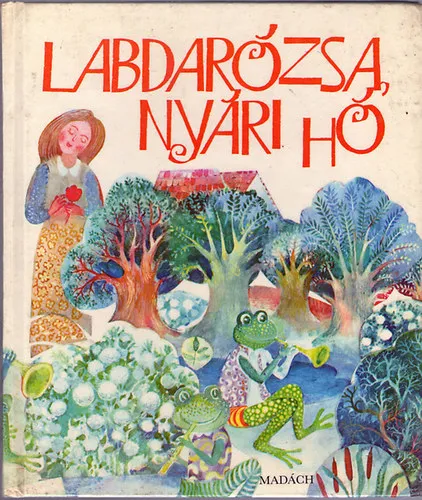 Rendeld meg most Labdarózsa, nyári hó
