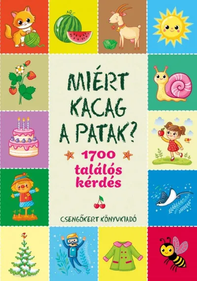 Miért kacag a patak? - 1700 találós kérdés Csak ma