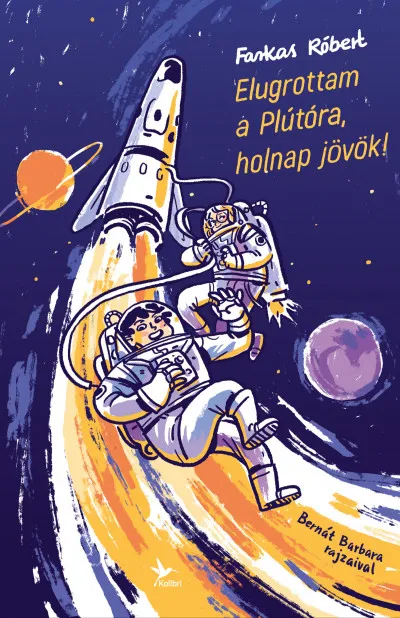 Elugrottam a Plútóra, holnap jövök! Gyors szállítás