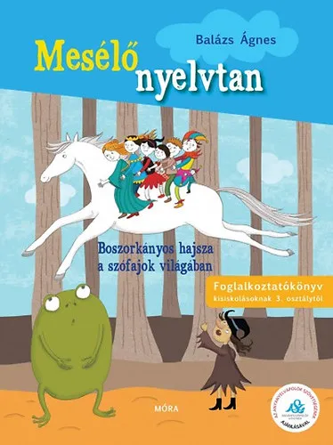 Alacsony ár Mesélő nyelvtan - Boszorkányos hajsza a szófajok világában
