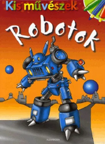 Akciós ár Kis művészek: Robotok