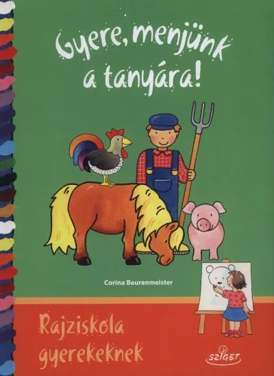 Gyere, menjünk a tanyára! - Rajziskola gyerekeknek Legkelendőbb
