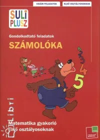 Legkelendőbb Számolóka - Gondolkodtató feladatok - Matematikai gyakorló első osztályosoknak