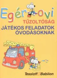 Alacsony ár Egér-ovi - Tűzoltóság - Játékos feladatok óvodásoknak