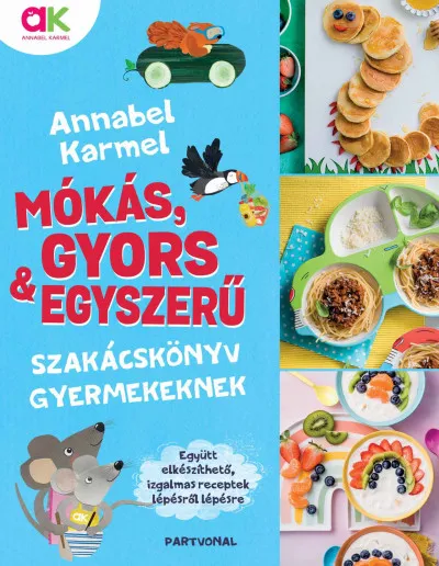 Akciós ár Mókás, gyors és egyszerű - Szakácskönyv gyermekeknek