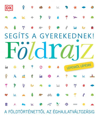 Exkluzív ajánlat Segíts a gyerekednek! - Földrajz lépésről lépésre - A földtörténettől az éghajlatváltozásig
