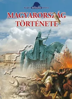Bestseller Magyarország története - Képes történelmi atlasz