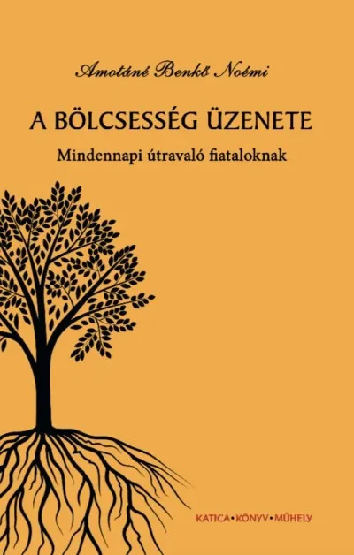 Legnépszerűbb A bölcsesség üzenete - Mindennapi útmutató fiataloknak