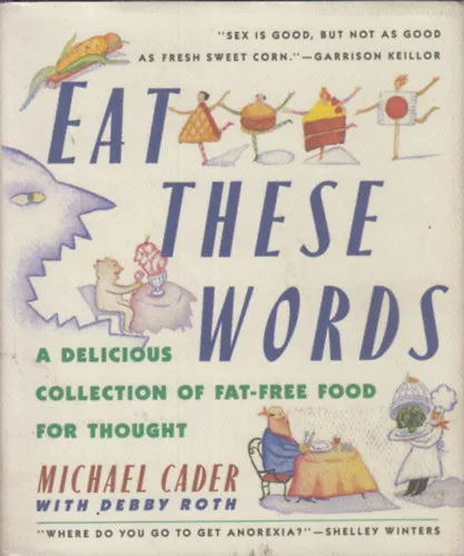 Eat These Words: A Delicious Collection of Fat-Free Food for Thought Ajánlat