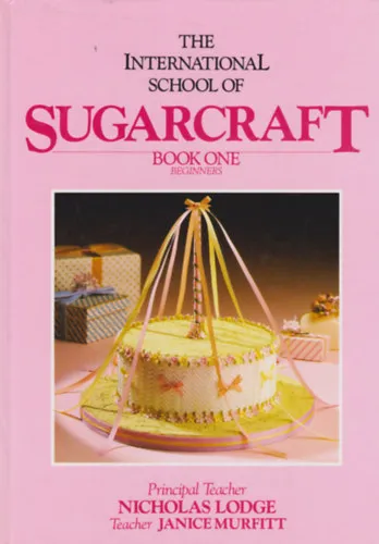 Biztonságos fizetés The International School of Sugarcraft (Book one beginners)