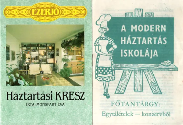 2 db háztartási füzet ( együtt ) 1. A modern háztartás iskolája főtantárgy: Egytálételek- konzervből, 2. Háztartási KRESZ ( ezerjó ) Árcsökkenés