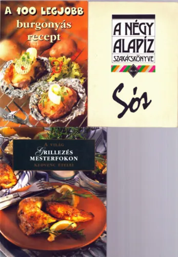 3 db szakács könyv: A 100 legjobb burgonyás recept, A négy alapíz szakácskönyve: Sós, Grillezés mesterfokon Végkiárusítás