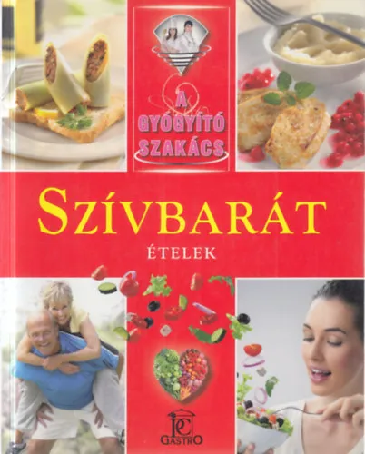 Szívbarát ételek (A gyógyító szakács) Azonnal elérhető